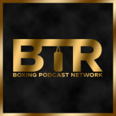 BTR Boxing Podcast Network - Sean Bastow & Johnston Brown