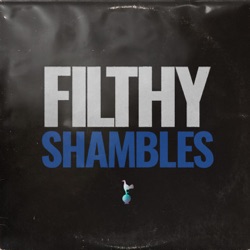 Filthy Shambles - a thfc podcast