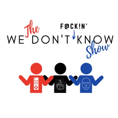 The We Don’t Know Show