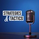 The Strategies & Tactics Podcast