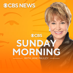 CBS Sunday Morning with Jane Pauley podcast