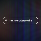 I Met My Murderer Online - https://www.imetmymurdereronline.com/