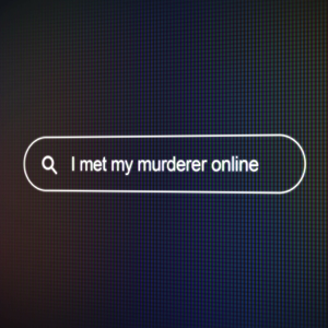 I Met My Murderer Online podcast