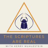 The Scriptures Are Real - Kerry Muhlestein