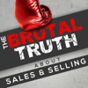 The Brutal Truth about Sales and Selling - We interview the world's best B2B Enterprise salespeople. - Brian Burns