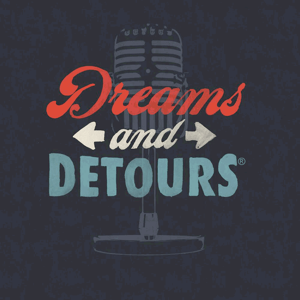 Dreams and Detours podcast