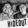 From The Hideout - Pete Smith, Tony Martin and Djovan Caro