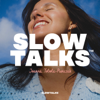 Slow Talks - Joanna Toboła-Pieńczak