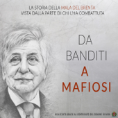 Da banditi a mafiosi: la storia della Mala del Brenta vista dalla parte di chi l'ha combattuta - Antonio Massariolo - Centro di documentazione ed inchiesta sulla criminalità organizzata del Veneto