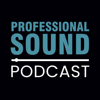 Professional Sound Podcast - NWC & Professional Sound Magazine