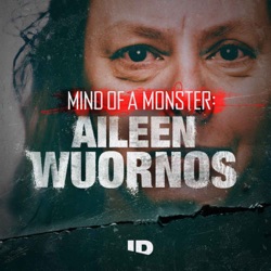 Introducing Mind of a Monster: Aileen Wuornos