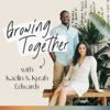 Growing Together with Kaelin & Kyrah Edwards - Kaelin and Kyrah Edwards