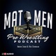 Mat Men Pro Wrestling Podcast 