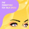 The Terrifying Tea Talk Show artwork