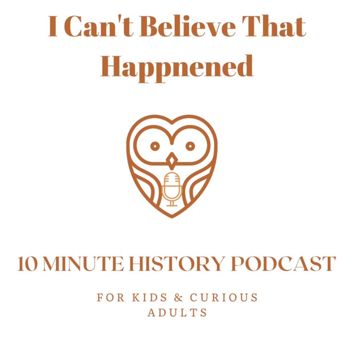 I Cant Believe That Happened History Podcast for Kids – Podcast image