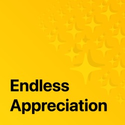 Endless Appreciation