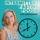 Intermittent Fasting Foodie - *Show Announcement*