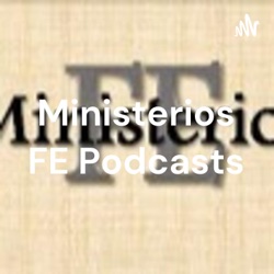 Ministerios FE Podcasts