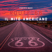 Route 66 Il Mito Americano - Roberto Rossi