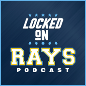 Locked On Rays- Daily Podcast On The Tampa Bay Rays - Locked On Podcast Network, Kevin Weiss, Ulises Sambrano