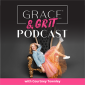 Grace & Grit Podcast - Courtney Townley