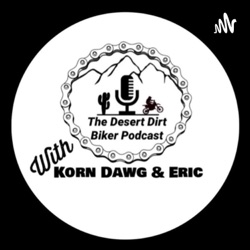The Desert Dirt Biker Podcast 