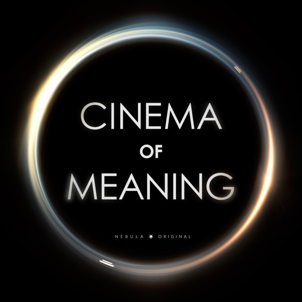 Cinema of Meaning Podcast Image