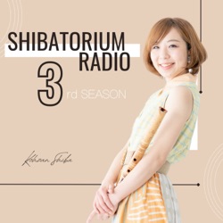 3rd season SHIBATORIUM Radio #78はじまるよ