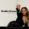 Wealthy Woman Podcast - Wealthy Woman Podcast