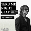 TERU (GLAY)の『TERU ME NIGHT GLAY』 - bayfm78