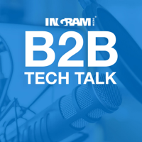 B2B Tech Talk with Ingram Micro podcast