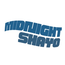Midnight Shayo Podcast 