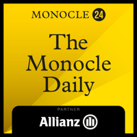 Monocle 24: The Monocle Daily podcast