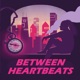 Between Heartbeats