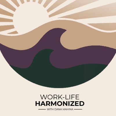 Work-Life Harmonized:Dana Mahina