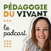 Pédagogie du Vivant - Le podcast - Pédagogie du Vivant
