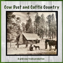 Cow Dust and Cattle Country