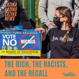 32. The Rich, The Racists, and The Recall
