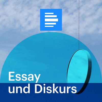 Essay und Diskurs - Deutschlandfunk:Deutschlandfunk