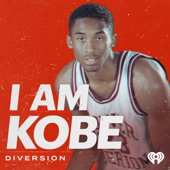 I Am Kobe - iHeartPodcasts and Diversion