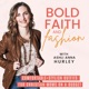 Bold Faith And Fashion- Outfit Ideas, Capsule Wardrobe, Body Image and Identity, Color Analysis