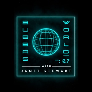 Bubba's World W/ James Stewart