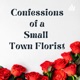Confessions Of A Small Town Florist