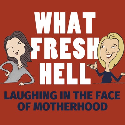 What Fresh Hell: Laughing in the Face of Motherhood:Margaret Ables and Amy Wilson