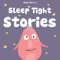 Sleep Tight Stories - Bedtime Stories for Kids podcast