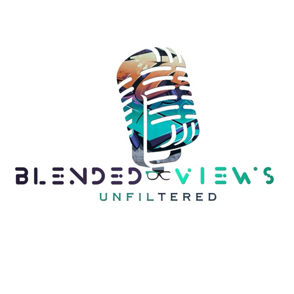 Artwork for Blended Views Unfiltered Podcast