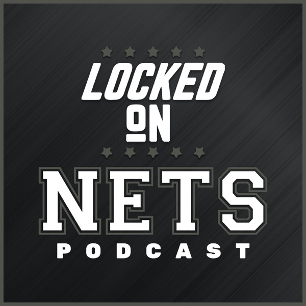 Locked On Nets - Daily Podcast On The Brooklyn Nets