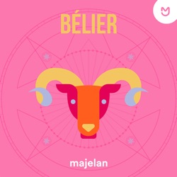 Bélier - L'horoscope majelan