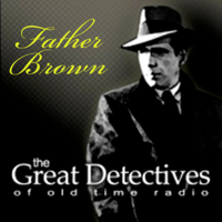 Father Brown  - The Great Detectives of Old Time Radio podcast