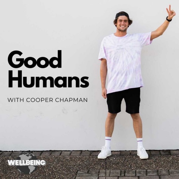 Good Humans with Cooper Chapman